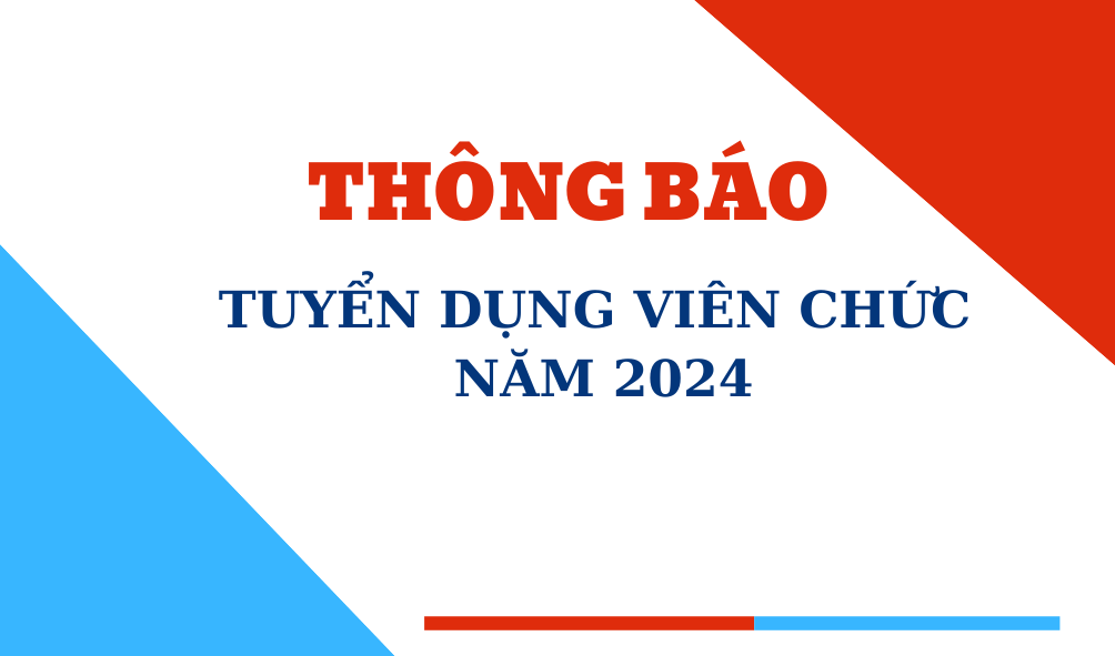 THÔNG BÁO TUYỂN DỤNG VIÊN CHỨC NĂM 2024